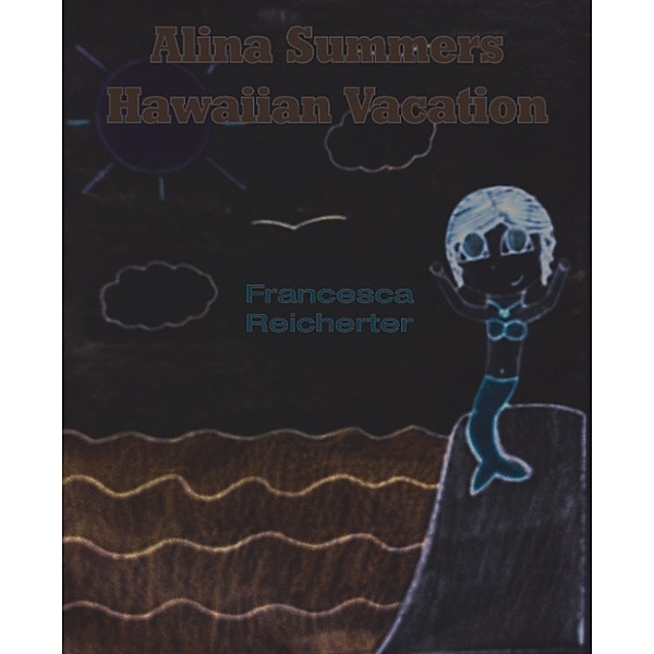 Alina Summers Hawaiian Vacation, Francesca Reicherter