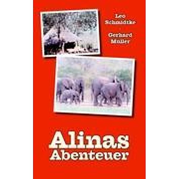 Alinas Abenteuer, Leo Schmidtke, Gerhard Müller