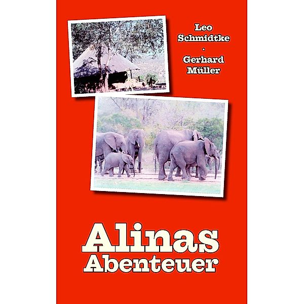 Alinas Abenteuer, Leo Schmidtke, Gerhard Müller