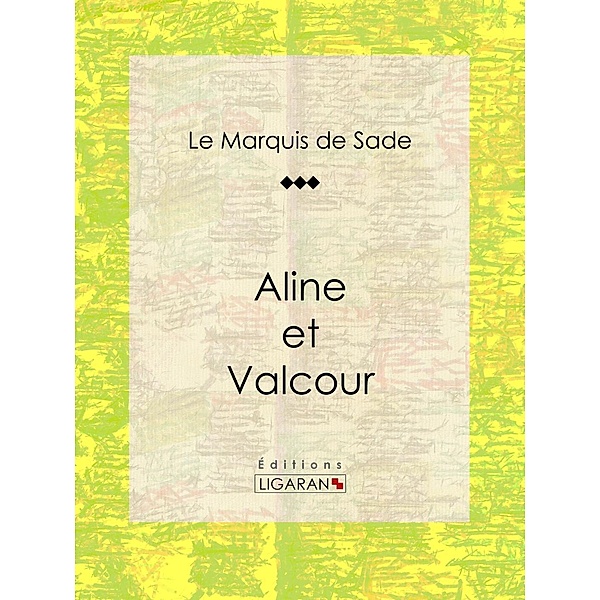 Aline et Valcour, Marquis de Sade, Ligaran