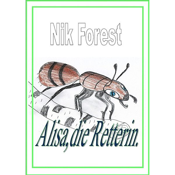 Alisa,die Retterin, Nik Forest