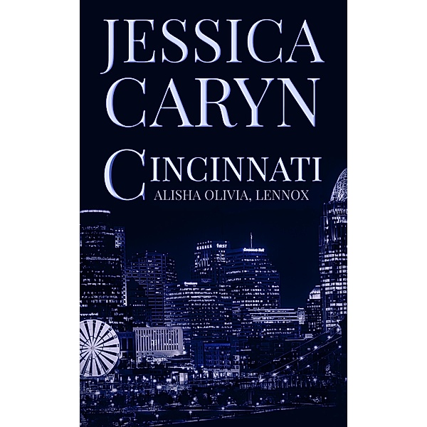 Alisha Olivia, Lennox (Cincinnati Series, #5) / Cincinnati Series, Jessica Caryn