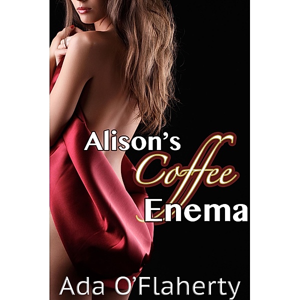 Alison's Coffee Enema, Ada O'Flaherty