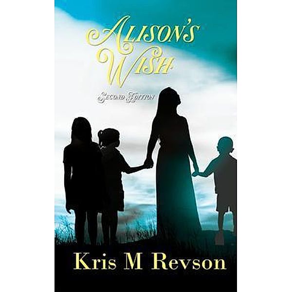 Alison's Wish / Kristina Maria Revson, Kris Revson