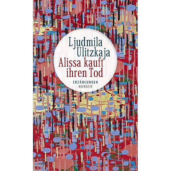 Alissa kauft ihren Tod, Ljudmila Ulitzkaja