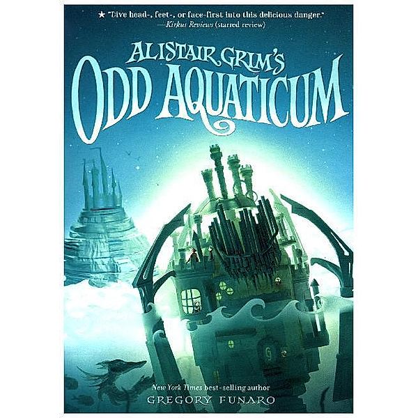 Alistair Grim / Alistair Grim's Odd Aquaticum, Gregory Funaro