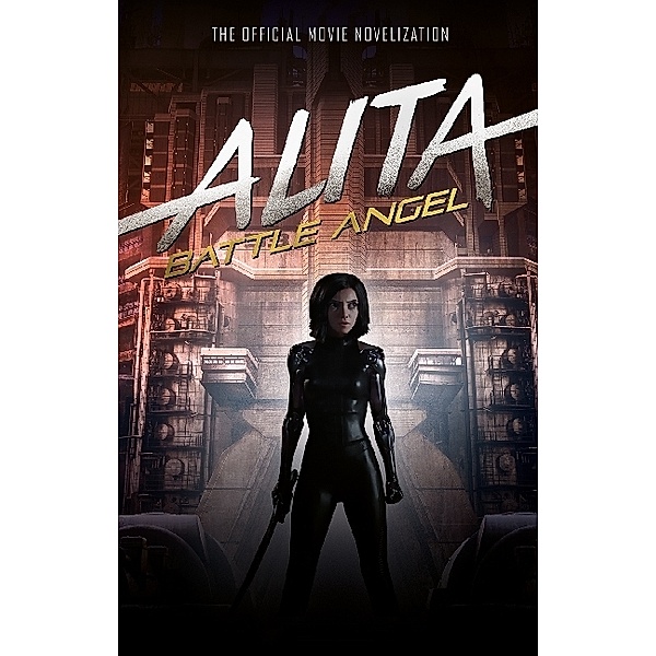 Alita: Battle Angel - The Official Movie Novelization, Pat Cadigan