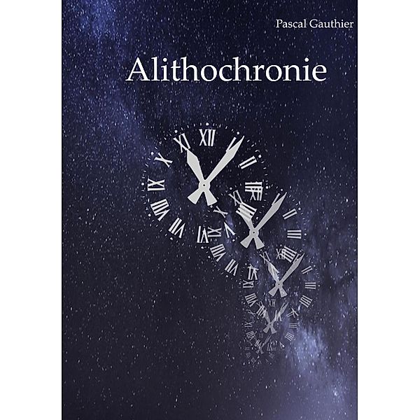 Alithochronie, Pascal Gauthier