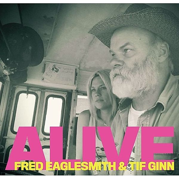 Alive, Fred Eaglesmith & Ginn Tif