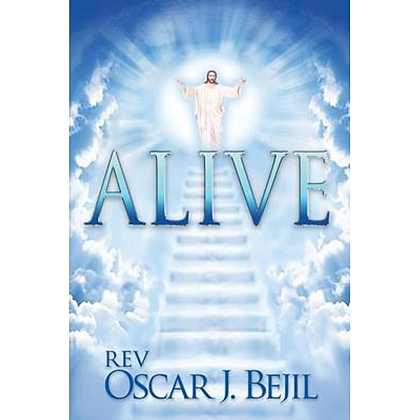 Alive, Rev. Oscar J. Bejil