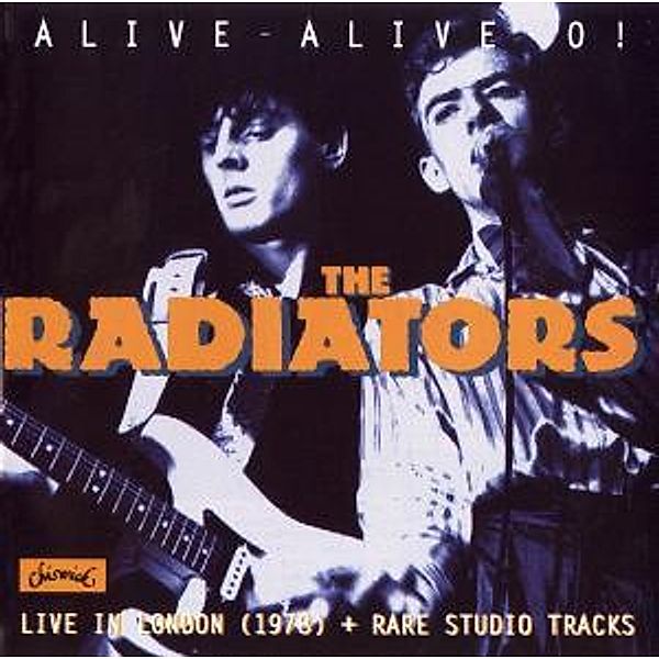 Alive Alive O!, The Radiators