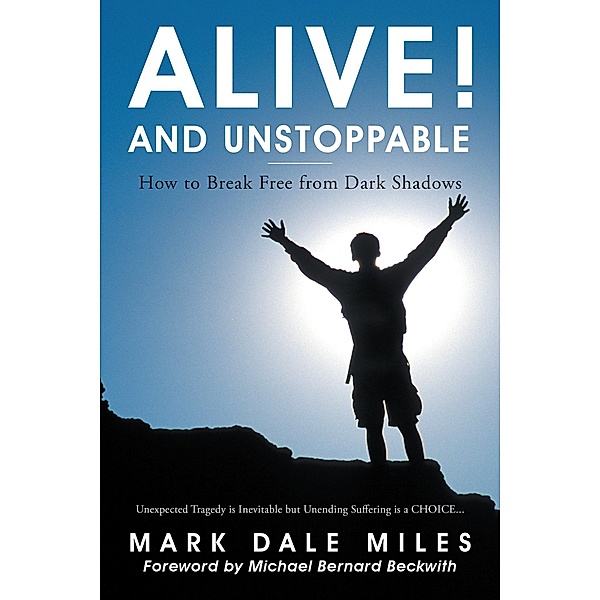 Alive! and Unstoppable, Mark Dale Miles