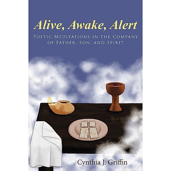 Alive, Awake, Alert, Cynthia J. Griffin