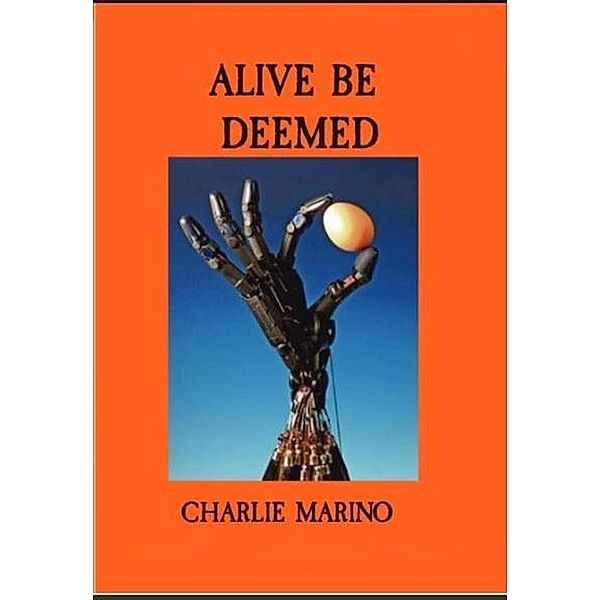 Alive Be Deemed, Charlie Marino