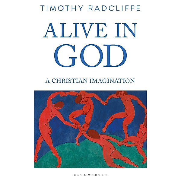 Alive in God, Timothy Radcliffe