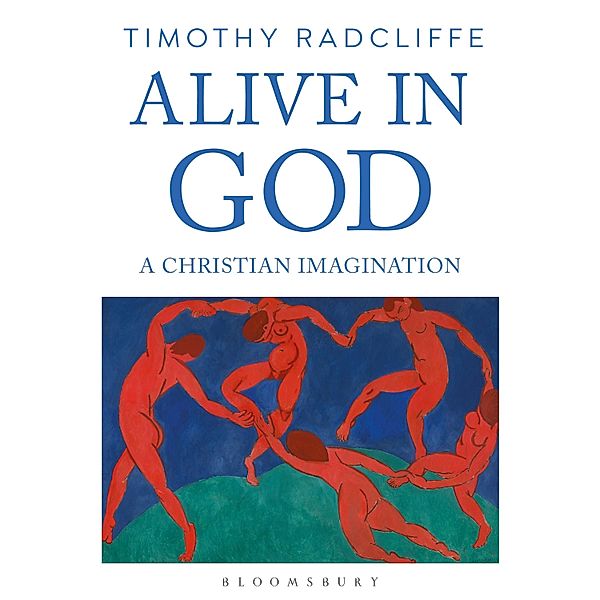 Alive in God, Timothy Radcliffe