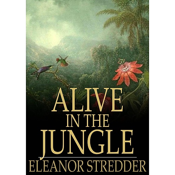 Alive in the Jungle / The Floating Press, Eleanor Stredder