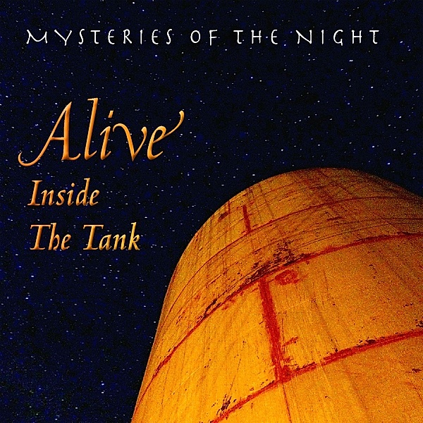 Alive Inside The Tank, Mysteries Of The Night