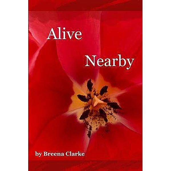 Alive Nearby, Breena Clarke