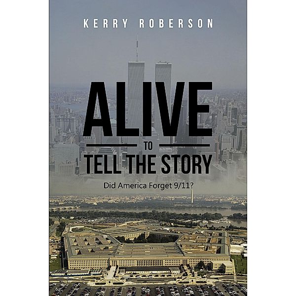 Alive to Tell the Story, Kerry D. J. Roberson