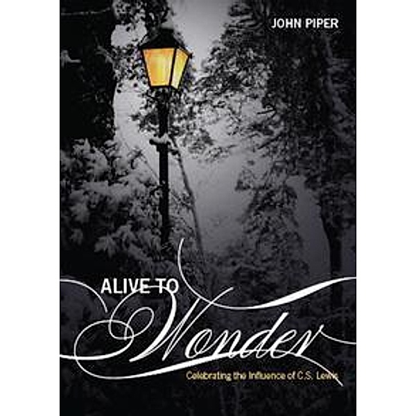 Alive To Wonder, John Piper