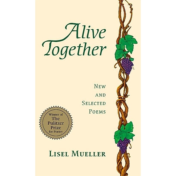 Alive Together, Lisel Mueller