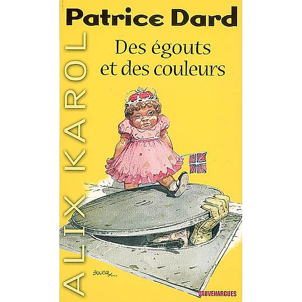 Alix Karol 1 Des égouts et des couleurs, Patrice Dard