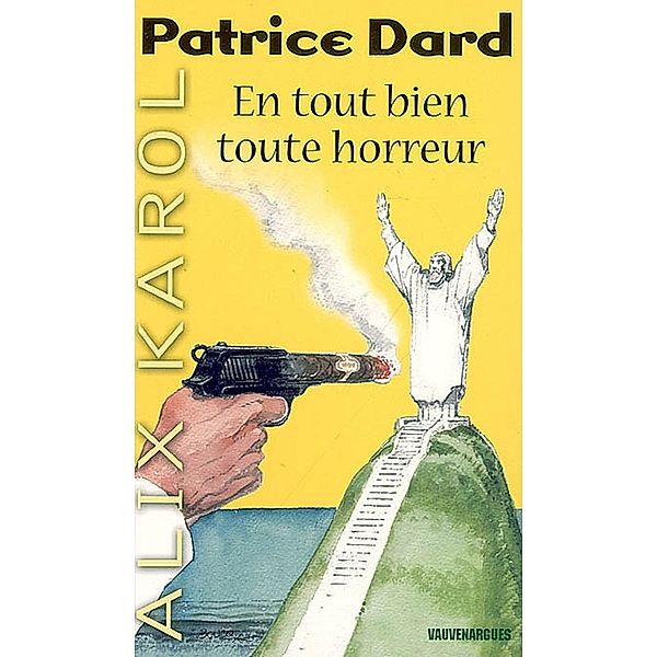 Alix Karol 2 En tout bien toute horreur, Patrice Dard