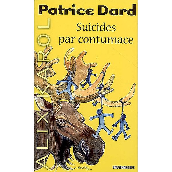 Alix Karol 6 Suicides par contumace, Patrice Dard