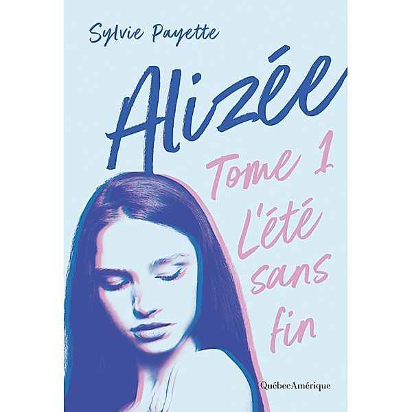 Alizée 1 - L'été sans fin, Payette Sylvie Payette