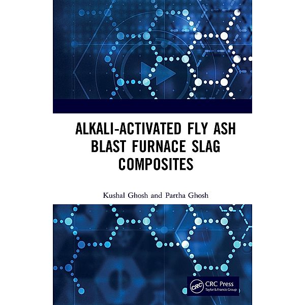 Alkali Activated Fly Ash, Kushal Ghosh, Partha Ghosh