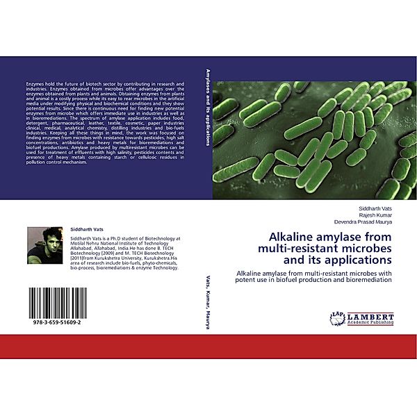 Alkaline amylase from multi-resistant microbes and its applications, Siddharth Vats, Rajesh Kumar, Devendra Prasad Maurya