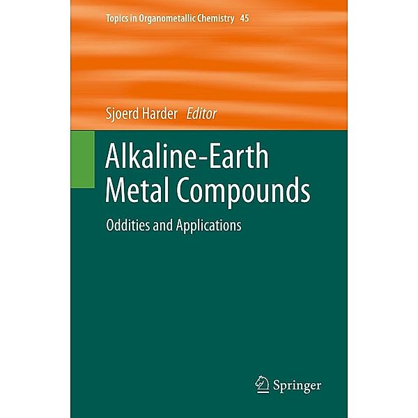 Alkaline-Earth Metal Compounds / Topics in Organometallic Chemistry Bd.45