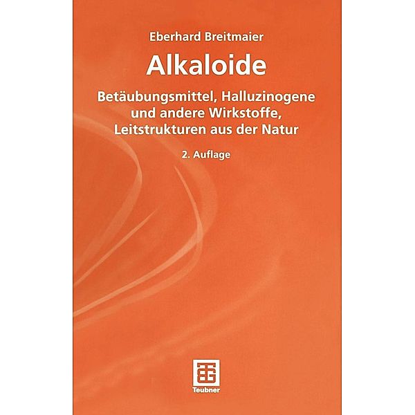 Alkaloide / Teubner Studienbücher Chemie, Eberhard Breitmaier