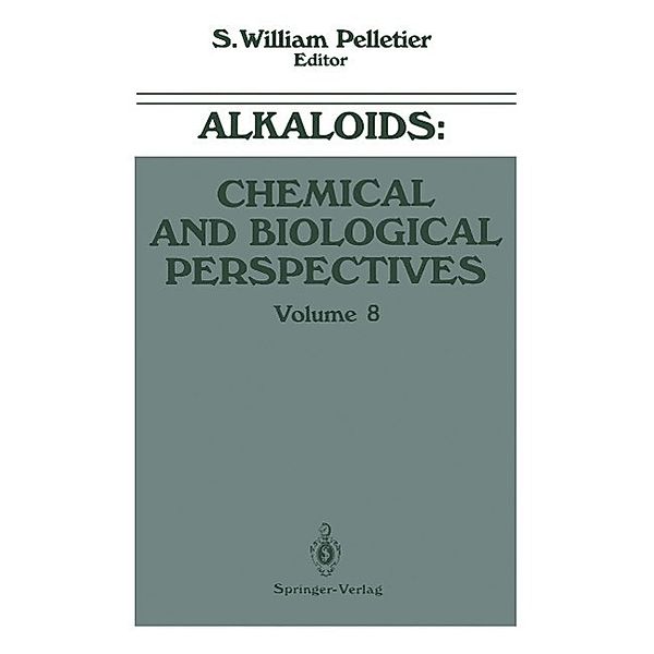 Alkaloids: Chemical and Biological Perspectives / Alkaloids: Chemical and Biological Perspectives Bd.8, S. William Pelletier