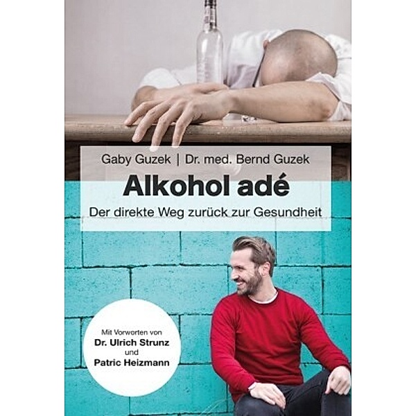 Alkohol adé, Gaby Guzek, Bernd Dr. med. Guzek