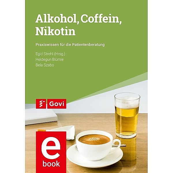 Alkohol, Coffein, Nikotin / Govi, Heidegun Blümle, Bela Szabo