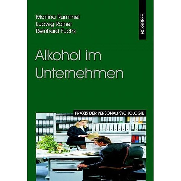 Alkohol im Unternehmen, Reinhard Fuchs, Ludwig Rainer, Martina Rummel