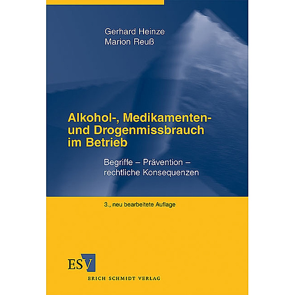 Alkohol-, Medikamenten- und Drogenmissbrauch im Betrieb, Gerhard Heinze, Marion Reuß