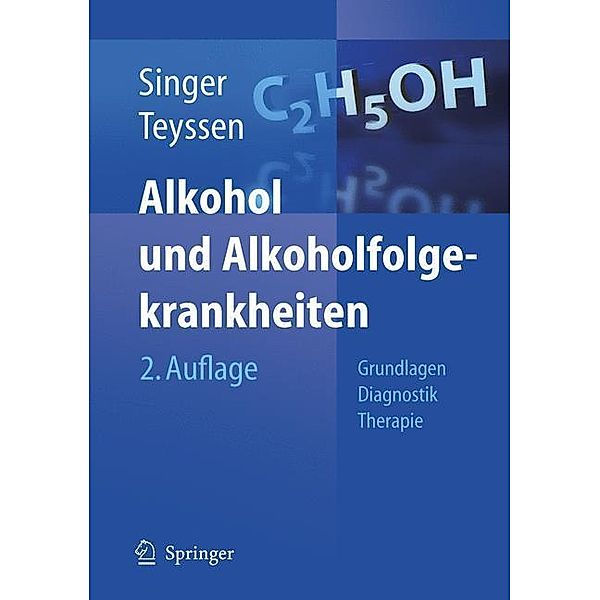 Alkohol und Alkoholfolgekrankheiten, Manfred V. Singer, Stephan Teyssen