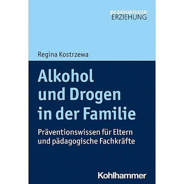 Alkohol und Drogen in der Familie, Regina Kostrzewa