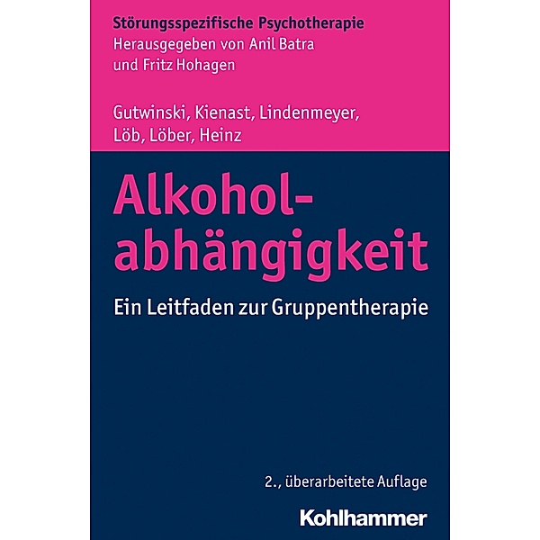 Alkoholabhängigkeit, Stefan Gutwinski, Thorsten Kienast, Johannes Lindenmeyer, Martin Löb, Sabine Löber, Andreas Heinz