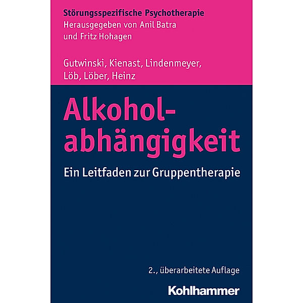 Alkoholabhängigkeit, Stefan Gutwinski, Thorsten Kienast, Johannes Lindenmeyer, Martin Löb, Sabine Steins-Löber, Andreas Heinz