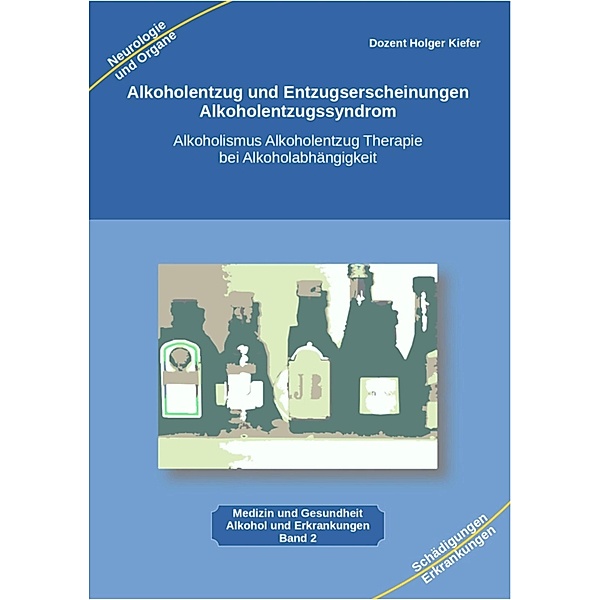 Alkoholentzug und Entzugserscheinungen Alkoholentzugssyndrom, Holger Kiefer
