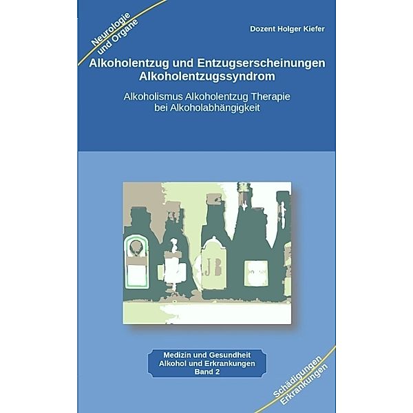 Alkoholentzug und Entzugserscheinungen Alkoholentzugssyndrom, Holger Kiefer