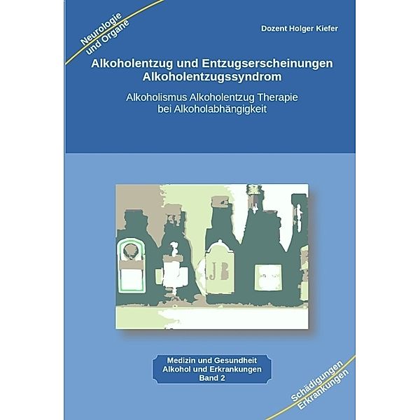 Alkoholentzug und Entzugserscheinungen Alkoholentzugssyndrom, Holger Kiefer