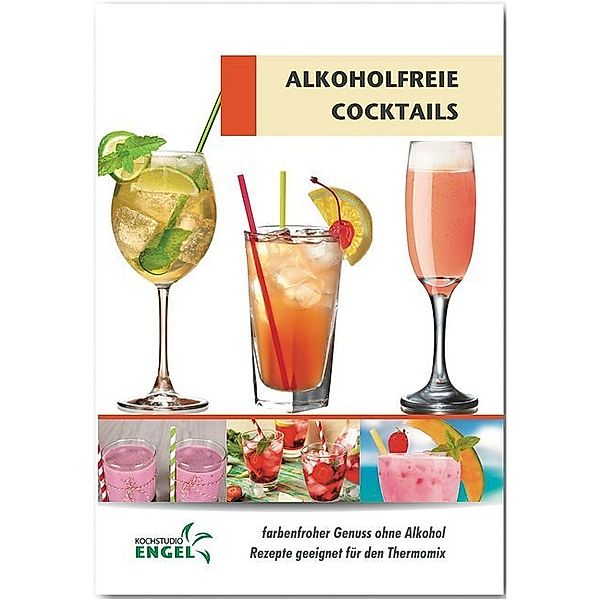 Alkoholfreie Cocktails - Rezepte geeignet für den Thermomix, Marion Möhrlein-Yilmaz