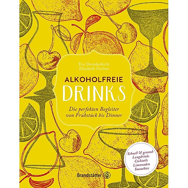 Alkoholfreie Drinks, Eva Derndorfer, Elisabeth Fischer