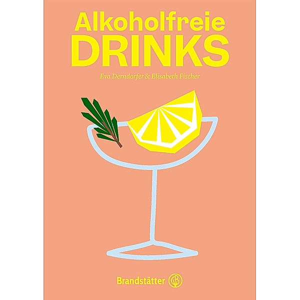 Alkoholfreie Drinks, Eva Derndorfer, Elisabeth Fischer