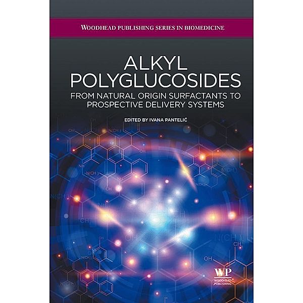 Alkyl Polyglucosides / Woodhead Publishing Series in Biomedicine Bd.0